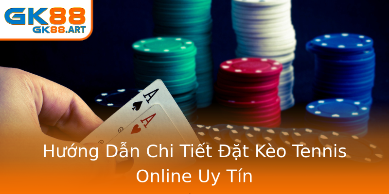 Hướng Dẫn Chi Tiết Đặt Kèo Tennis Online Uy Tín Hướng Dẫn Chi Tiết Đặt Kèo Tennis Online Uy Tín