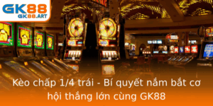 Keo Chap 14 Trai Bi Quyet Nam Bat Co Hoi Thang Lon Cung Gk88