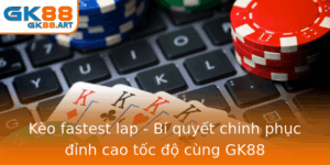 Keo Fastest Lap Bi Quyet Chinh Phuc Inh Cao Toc O Cung Gk88