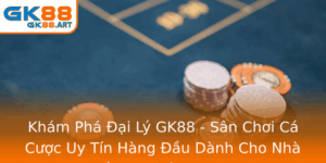 Kham Pha Ai Ly Gk88 San Choi Ca Cuoc Uy Tin Hang Au Danh Cho Nha Au Tu Thong Minh