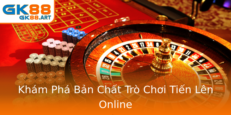 Khám Phá Bản Chất Trò Chơi Tiến Lên Online Khám Phá Bản Chất Trò Chơi Tiến Lên Online