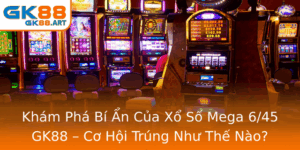 Kham Pha Bi An Cua Xo So Mega 645 Gk88 Co Hoi Trung Nhu The Nao
