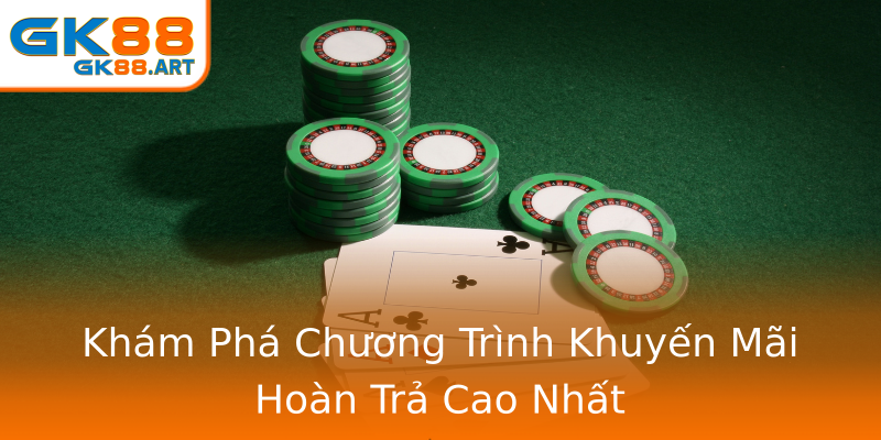 Khám Phá Chương Trình Khuyến Mãi Hoàn Trả Cao Nhất Khám Phá Chương Trình Khuyến Mãi Hoàn Trả Cao Nhất