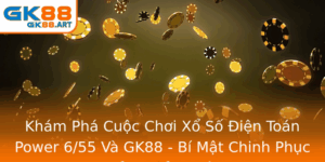 Kham Pha Cuoc Choi Xo So Ien Toan Power 655 Va Gk88 Bi Mat Chinh Phuc Giai Thuong Lon