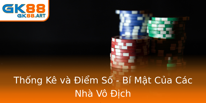 Thống Kê và Điểm Số - Bí Mật Của Các Nhà Vô Địch Thống Kê và Điểm Số - Bí Mật Của Các Nhà Vô Địch