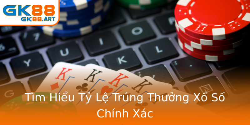 Tìm Hiểu Tỷ Lệ Trúng Thưởng Xổ Số Chính Xác Tìm Hiểu Tỷ Lệ Trúng Thưởng Xổ Số Chính Xác